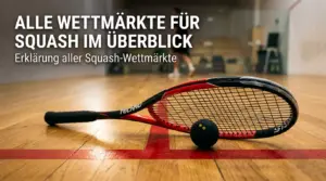 Squash Wettmärkte — Wettarten von Handicap bis Correct Score